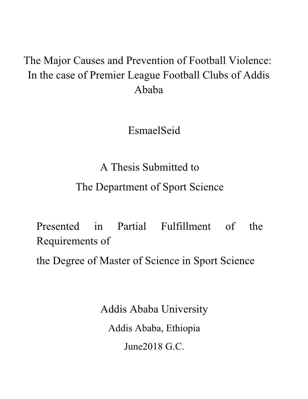 The Major Causes and Prevention of Football Violence: in the Case of Premier League Football Clubs of Addis Ababa