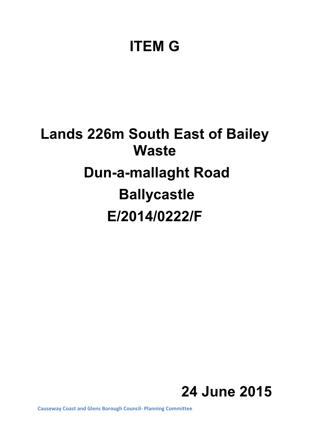 ITEM G Lands 226M South East of Bailey Waste Dun-A-Mallaght Road