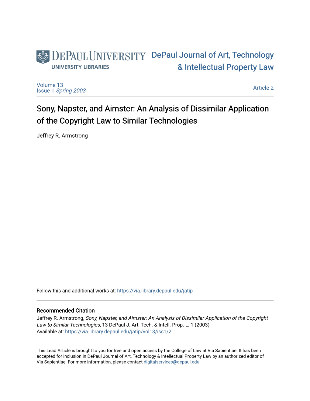 Sony, Napster, and Aimster: an Analysis of Dissimilar Application of the Copyright Law to Similar Technologies