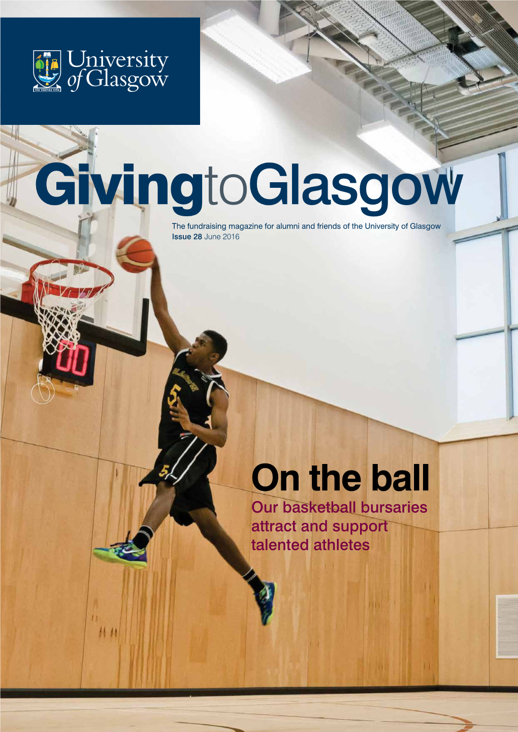 Givingtoglasgow the Fundraising Magazine for Alumni and Friends of the University of Glasgow Issue 28 June 2016