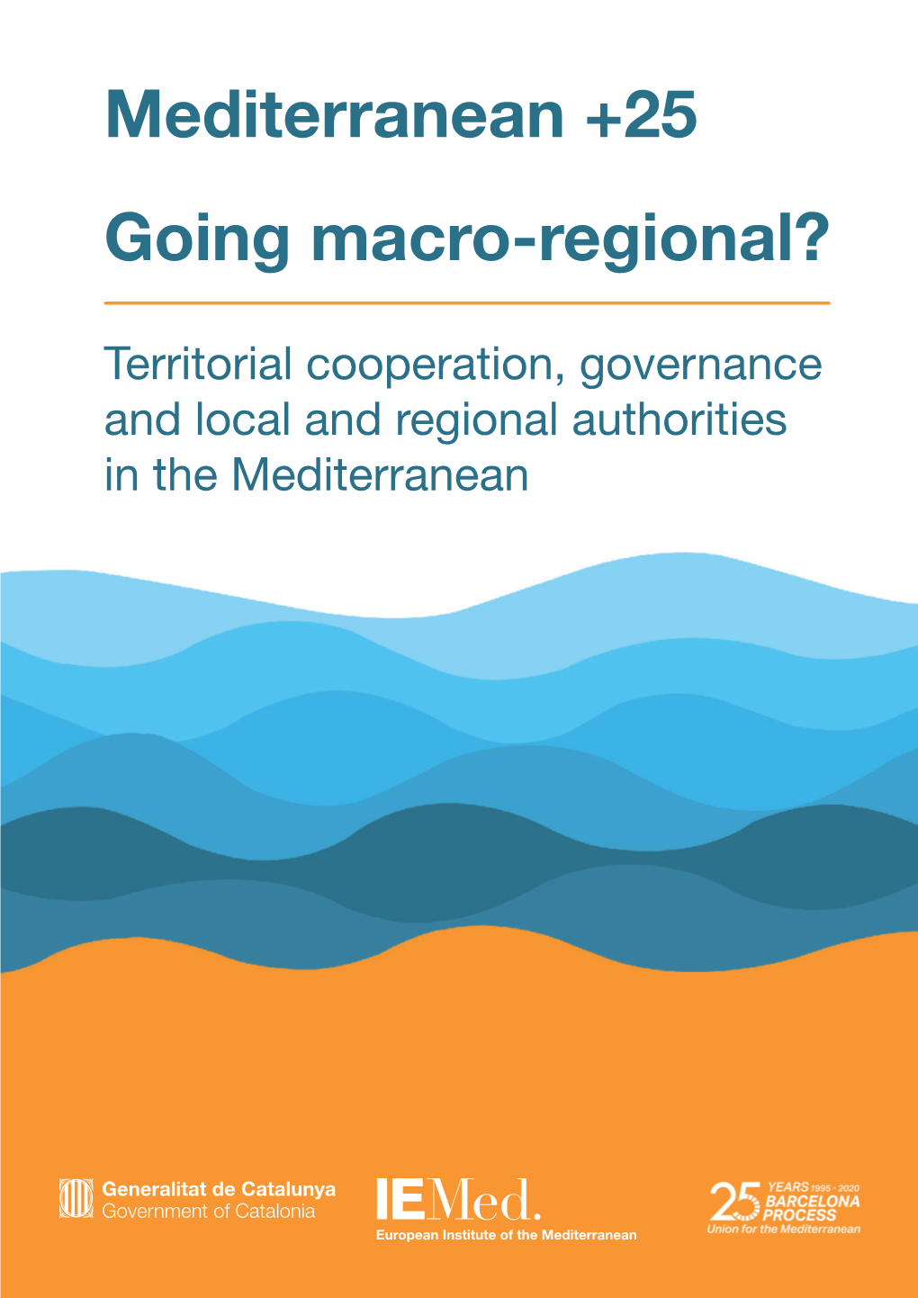 Mediterranean +25 Going Macro-Regional?