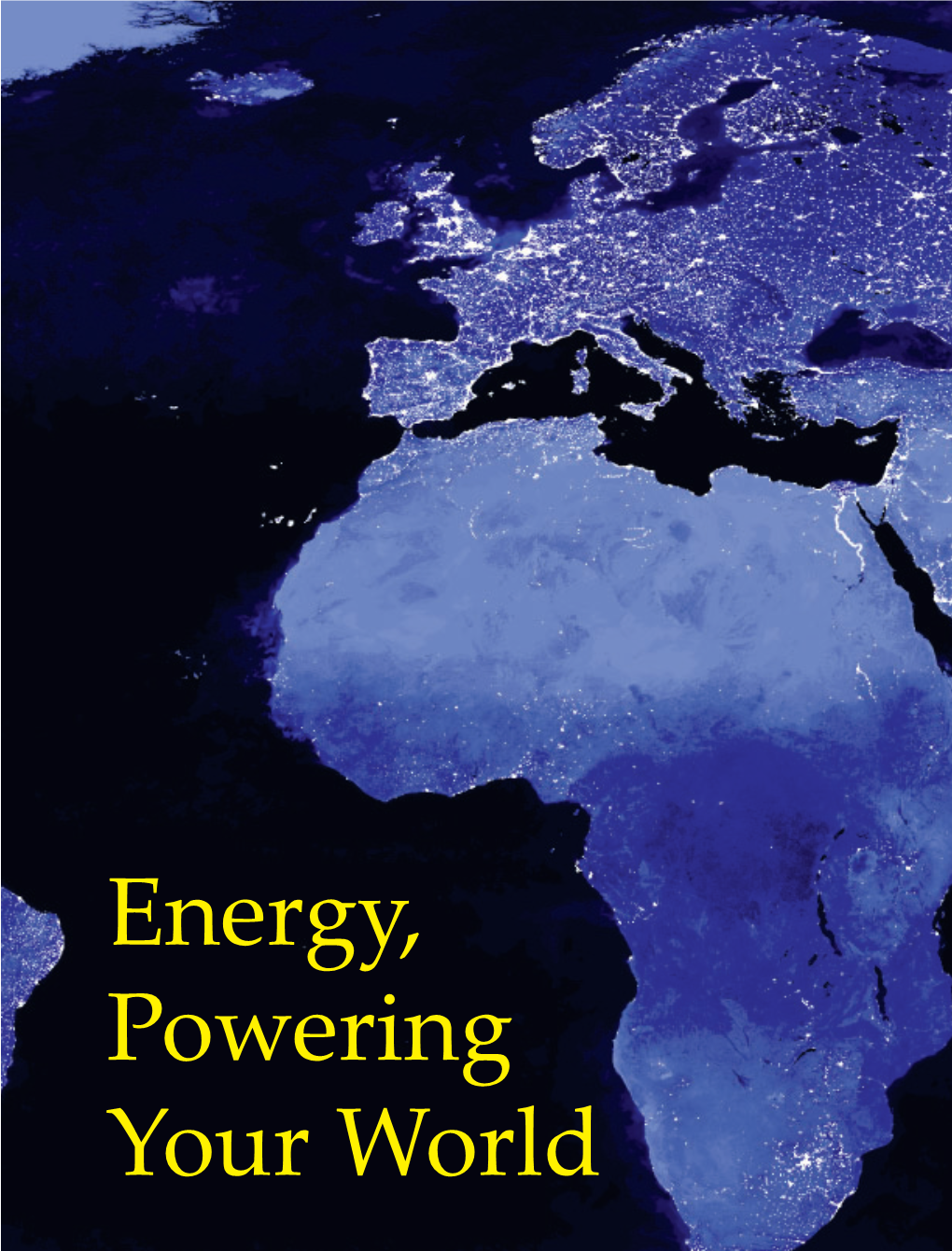 Energy, Powering Your World 62 PREFACE