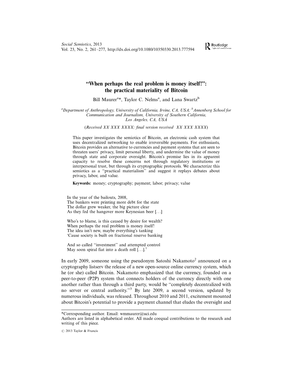 When Perhaps the Real Problem Is Money Itself!’’: the Practical Materiality of Bitcoin Bill Maurera*, Taylor C