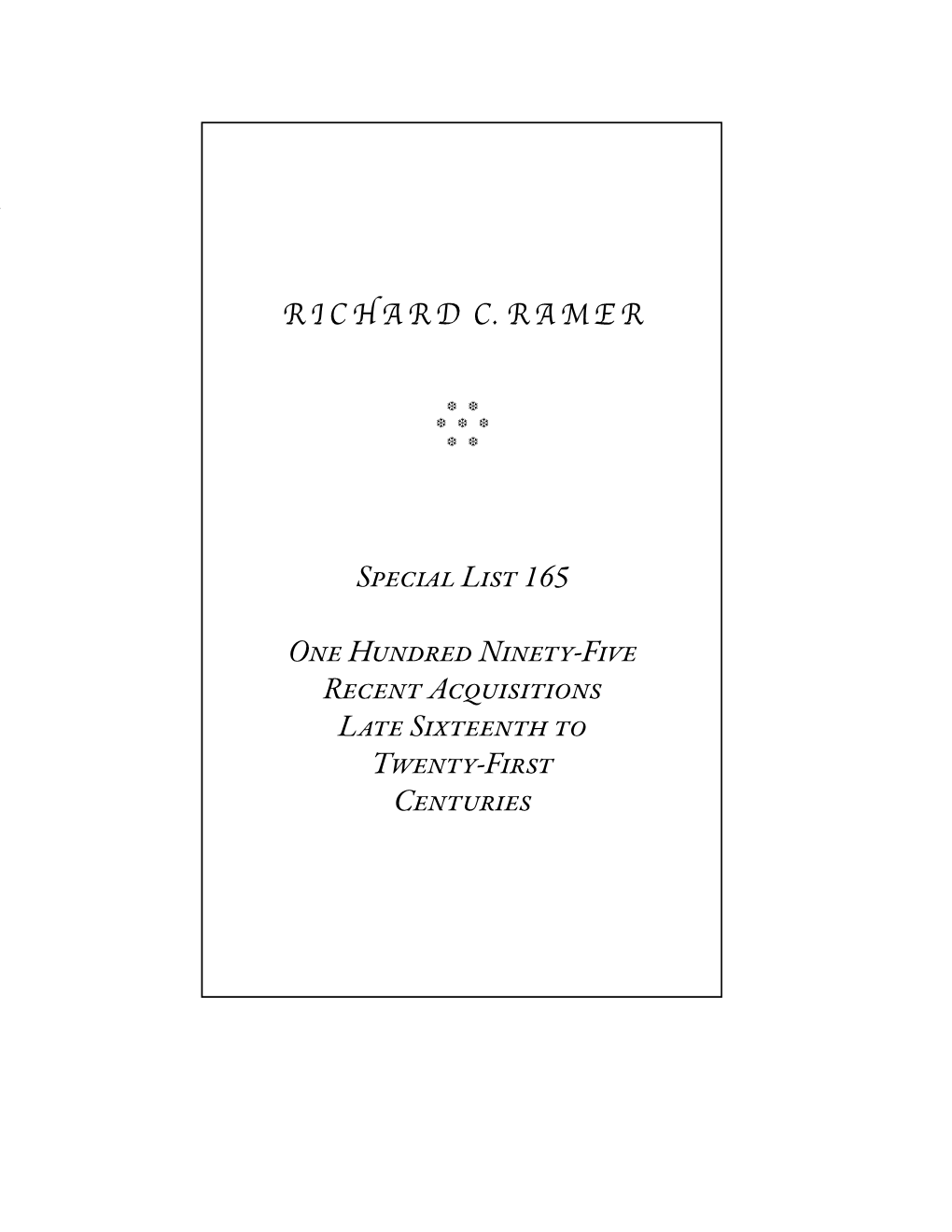 RICHARD C. RAMER Special List 165 One Hundred Ninety-Five Recent