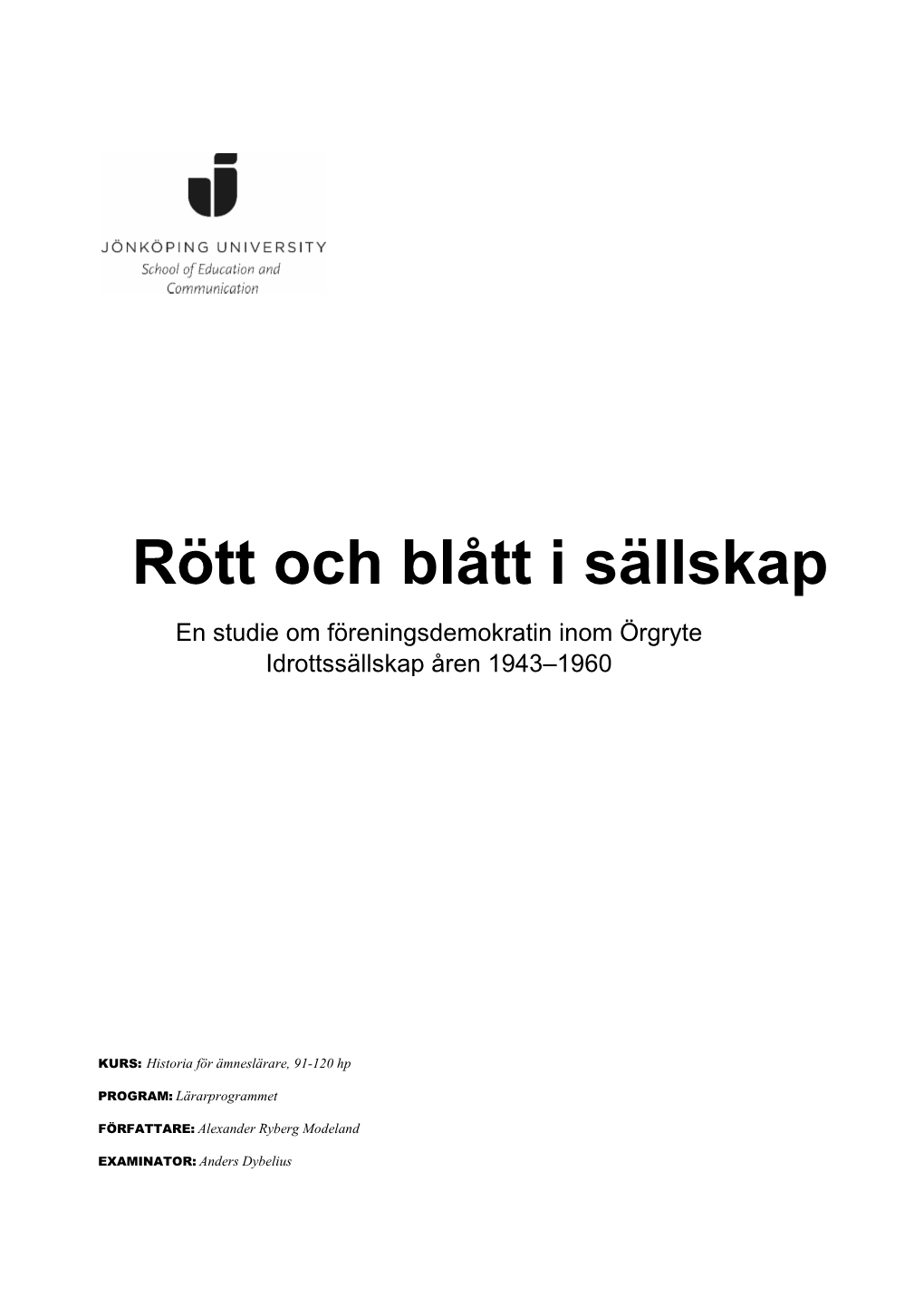 Rött Och Blått I Sällskap En Studie Om Föreningsdemokratin Inom Örgryte Idrottssällskap Åren 1943–1960