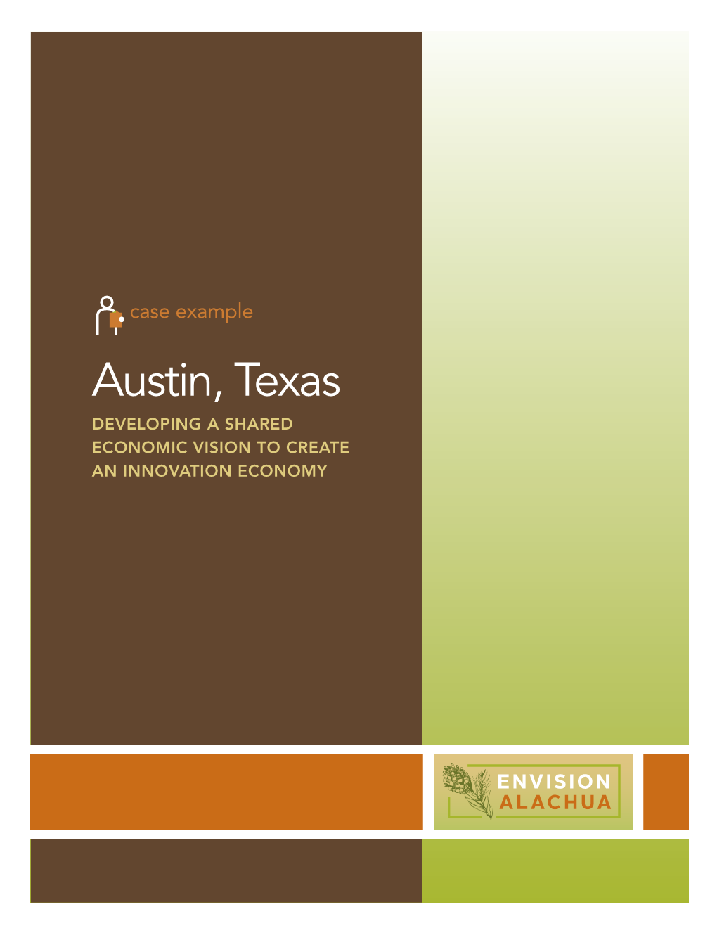 Austin, Texas DEVELOPING a SHARED ECONOMIC VISION to CREATE an INNOVATION ECONOMY