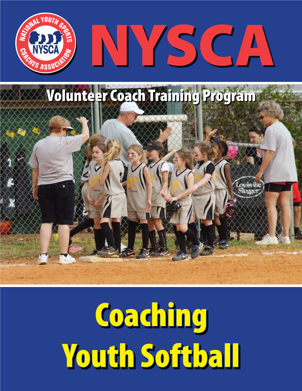 Coaching Youth Softball Ccooaacchhiinngg Yyoouutthh Ssooffttbbaallll