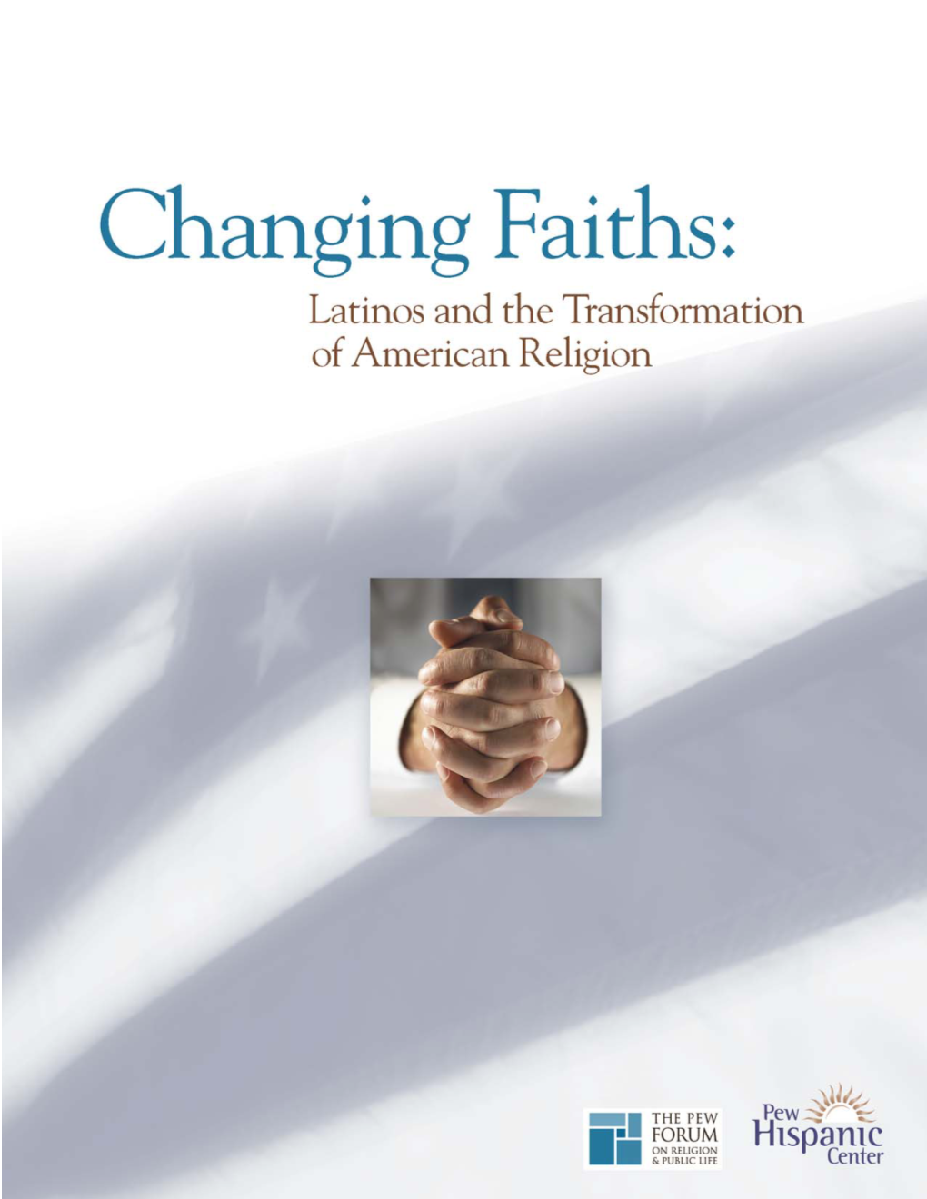 Changing Faiths: Latinos and the Transformation of American Religion