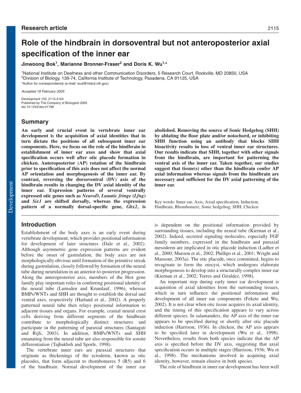 Role of the Hindbrain in Dorsoventral but Not Anteroposterior Axial Speciﬁcation of the Inner Ear Jinwoong Bok1, Marianne Bronner-Fraser2 and Doris K