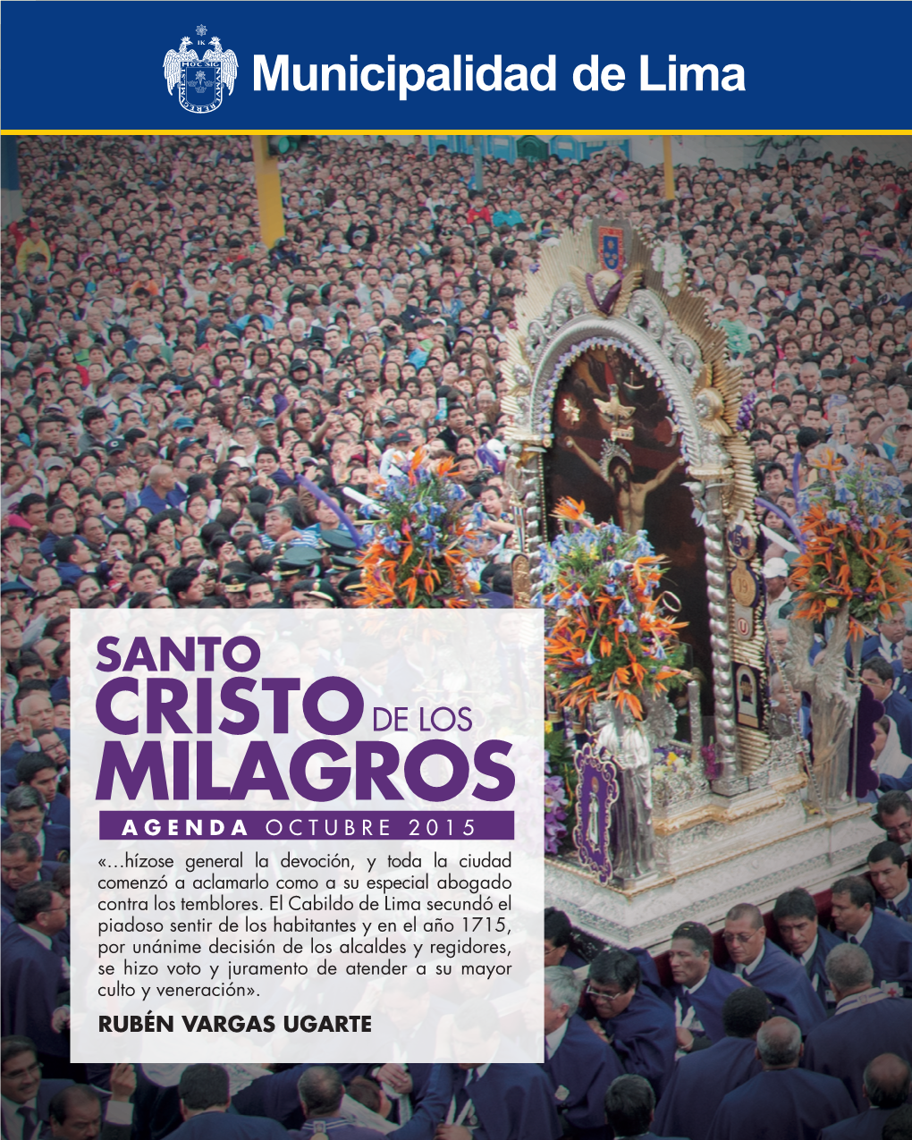 MILAGROS AGENDA OCTUBRE 2015 «…Hízose General La Devoción, Y Toda La Ciudad Comenzó a Aclamarlo Como a Su Especial Abogado Contra Los Temblores