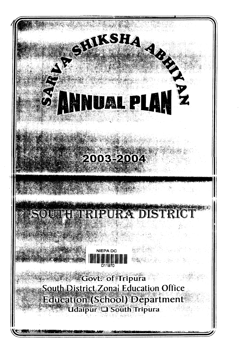 Sarva Shisha Abhiyan Annual Plan 2003-04 Shouth Tripura District