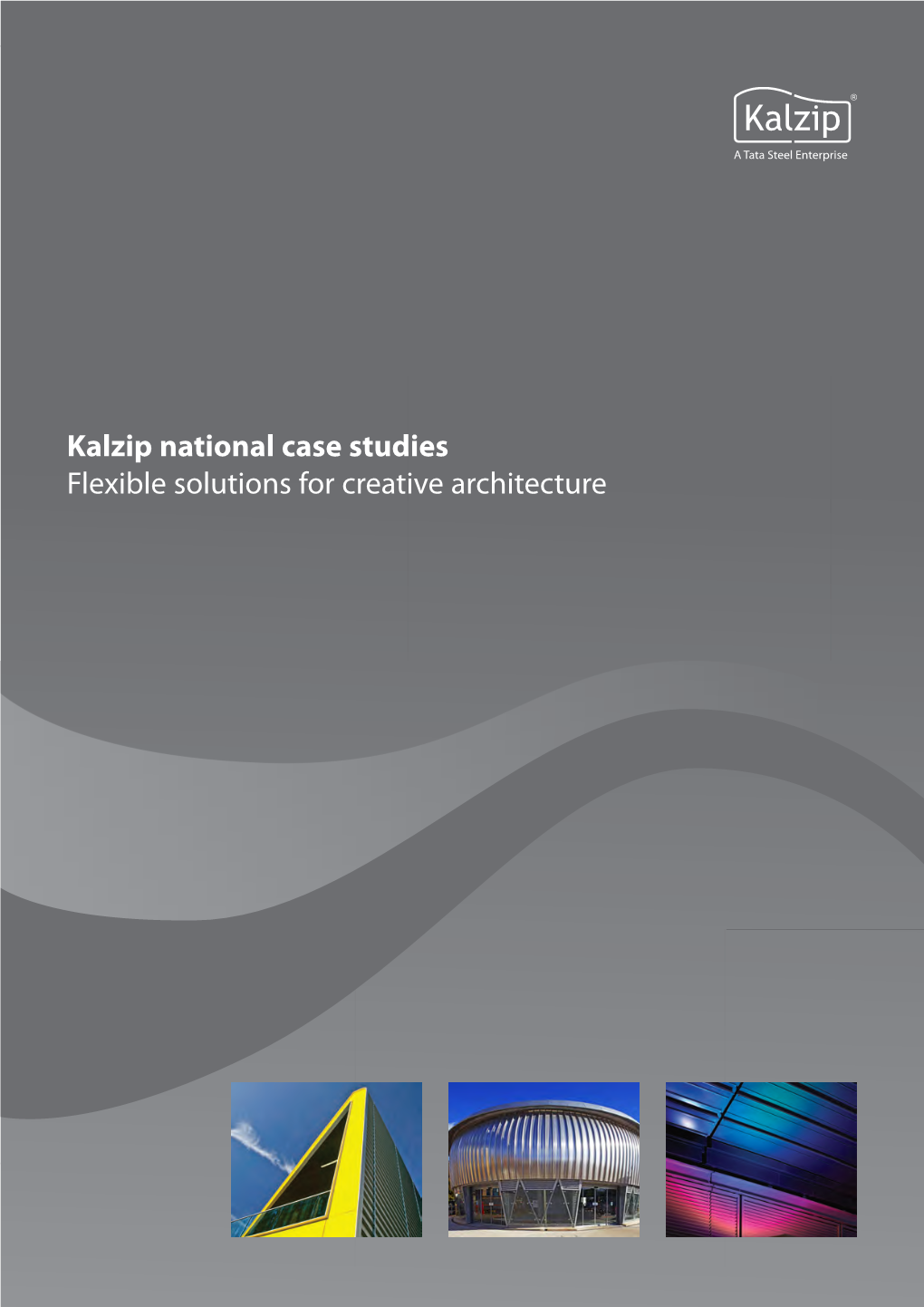 Kalzip National Case Studies Flexible Solutions for Creative Architecture Maxwell Hutchinson