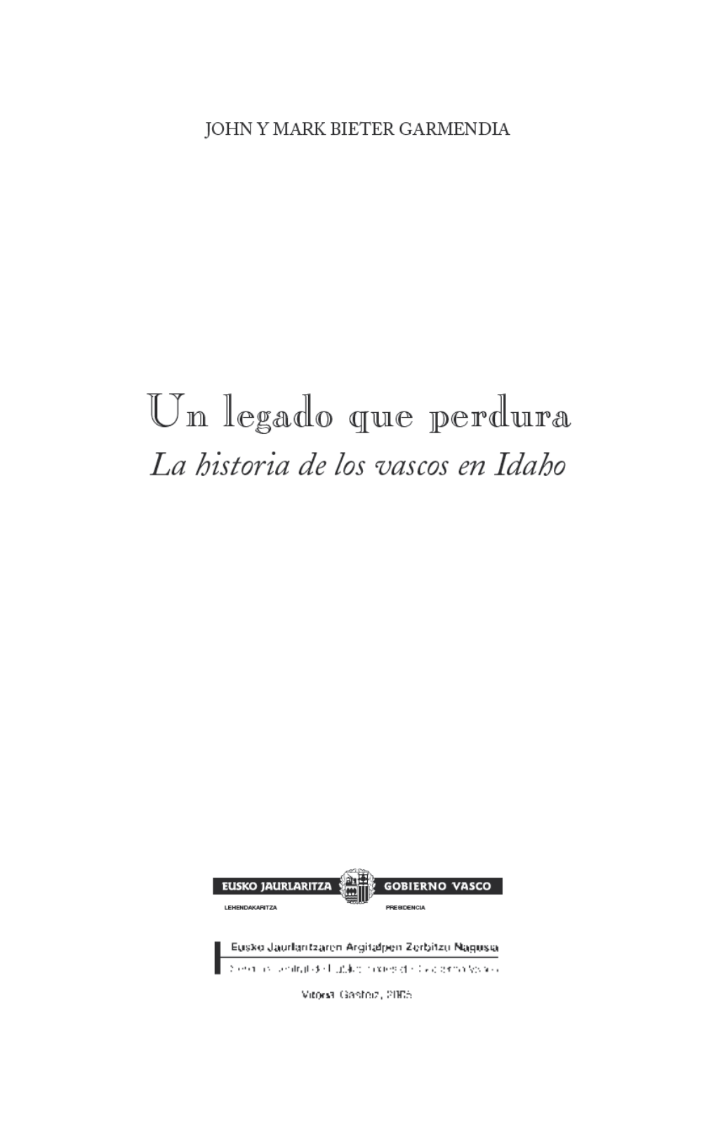 Un Legado Que Perdura. La Historia De Los Vascos En Idaho