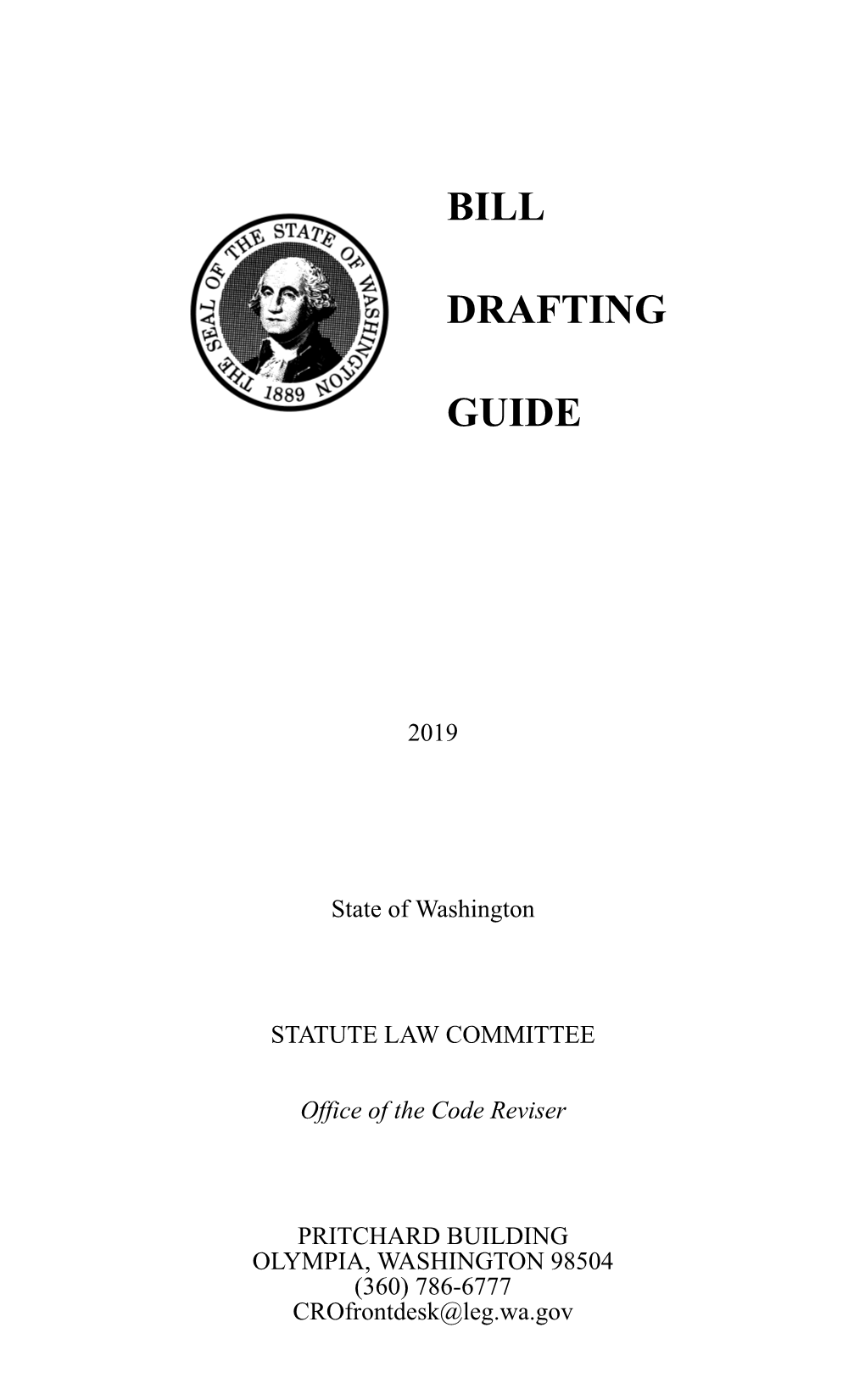 BILL DRAFTING GUIDE 2019 PREFACE the Office of the Code Reviser Created This Bill Drafting Guide for the Preparation of Bills for the Washington Legislature