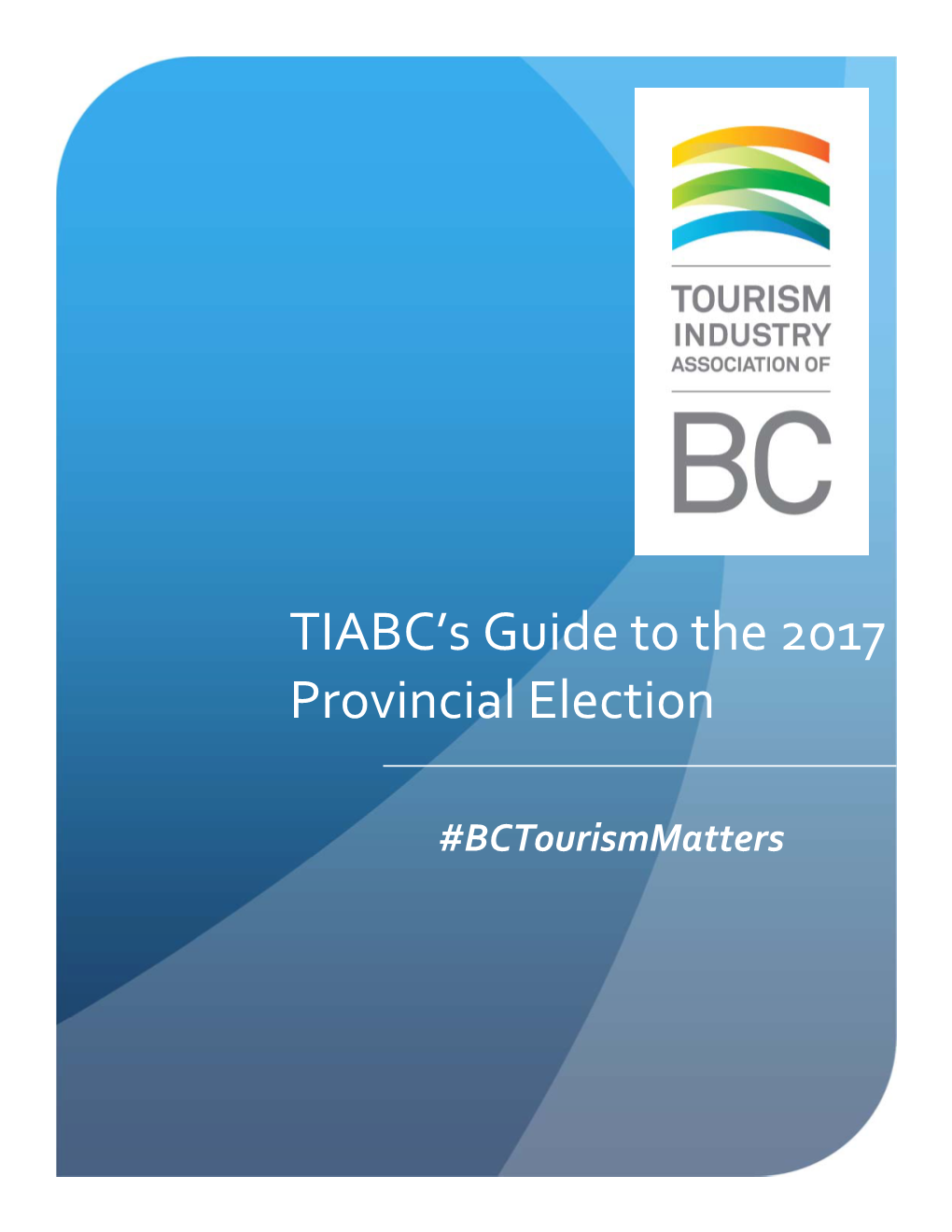TIABC's Guide to the 2017 Provincial Election