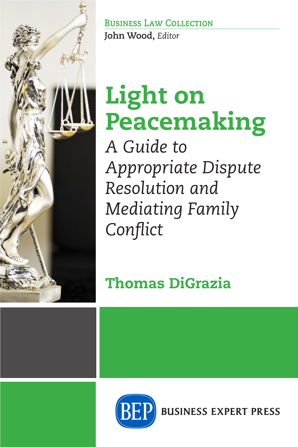 Light on Peacemaking: a Guide to Appropriate Dispute Resolution and ­Mediating Family Conflict