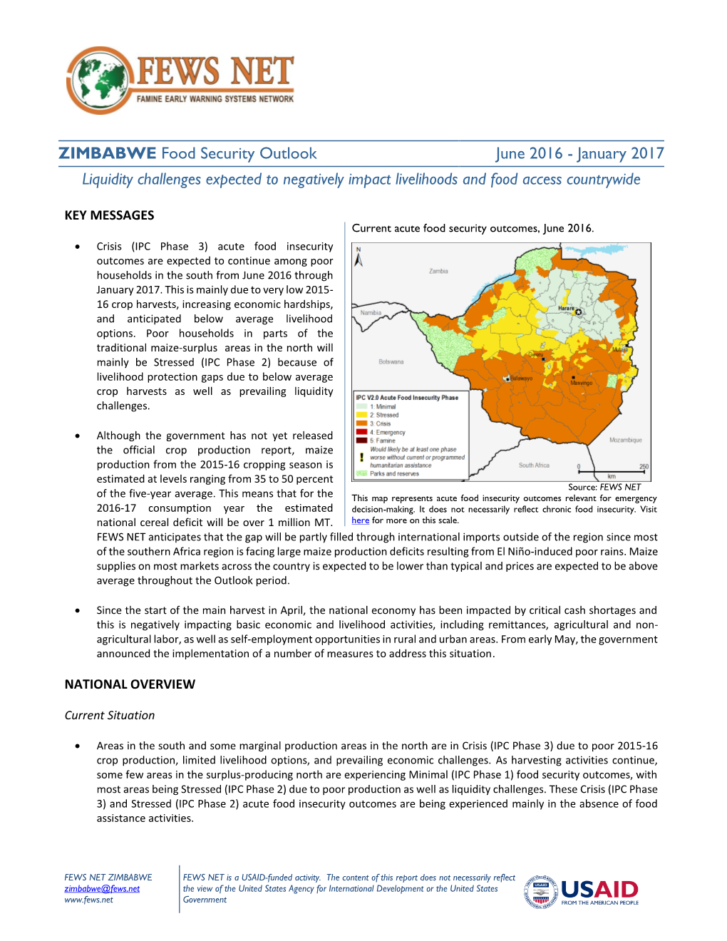 Food Security Outlook June 2016 - January 2017 Liquidity Challenges Expected to Negatively Impact Livelihoods and Food Access Countrywide