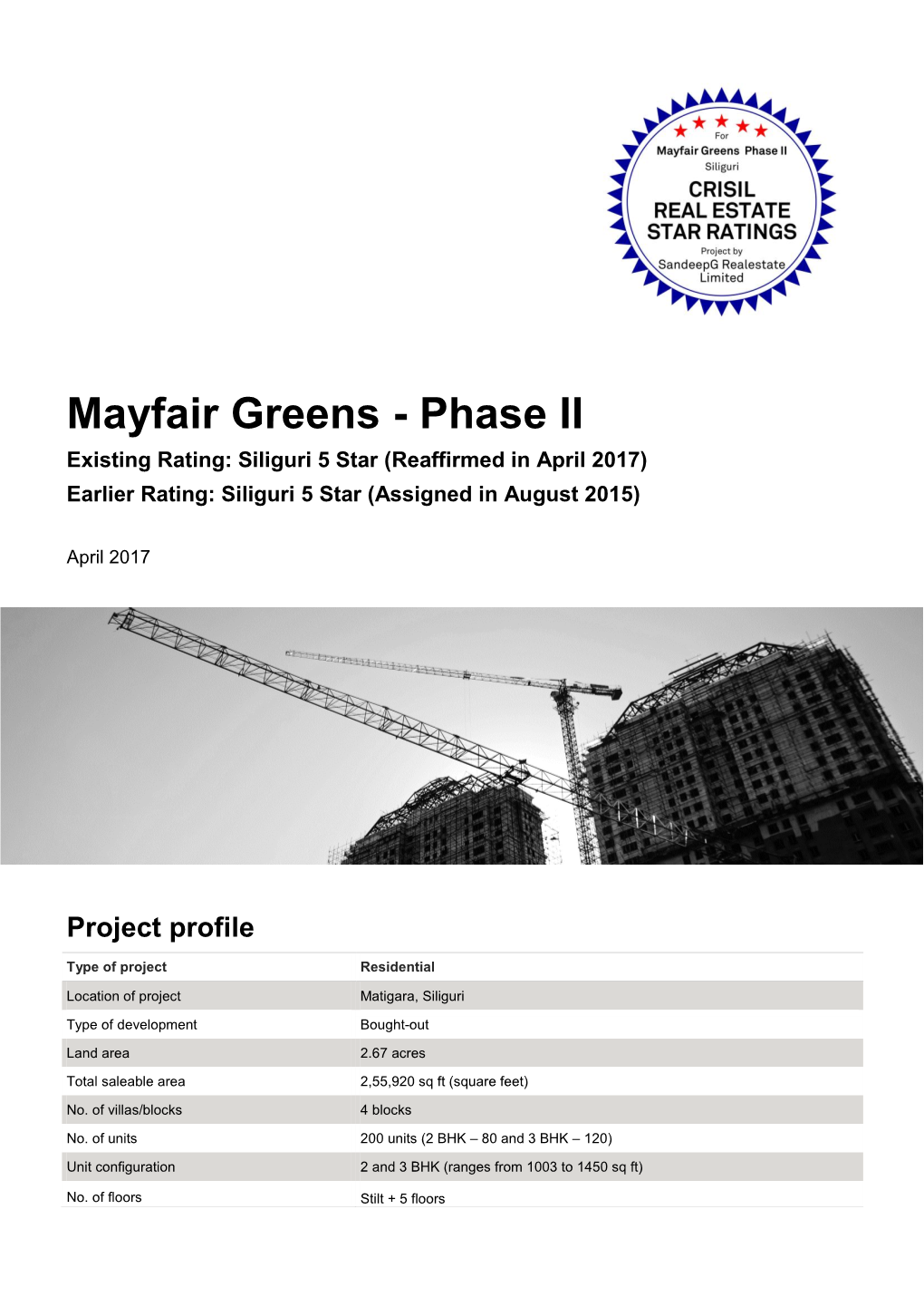 Mayfair Greens - Phase II Existing Rating: Siliguri 5 Star (Reaffirmed in April 2017) Earlier Rating: Siliguri 5 Star (Assigned in August 2015)
