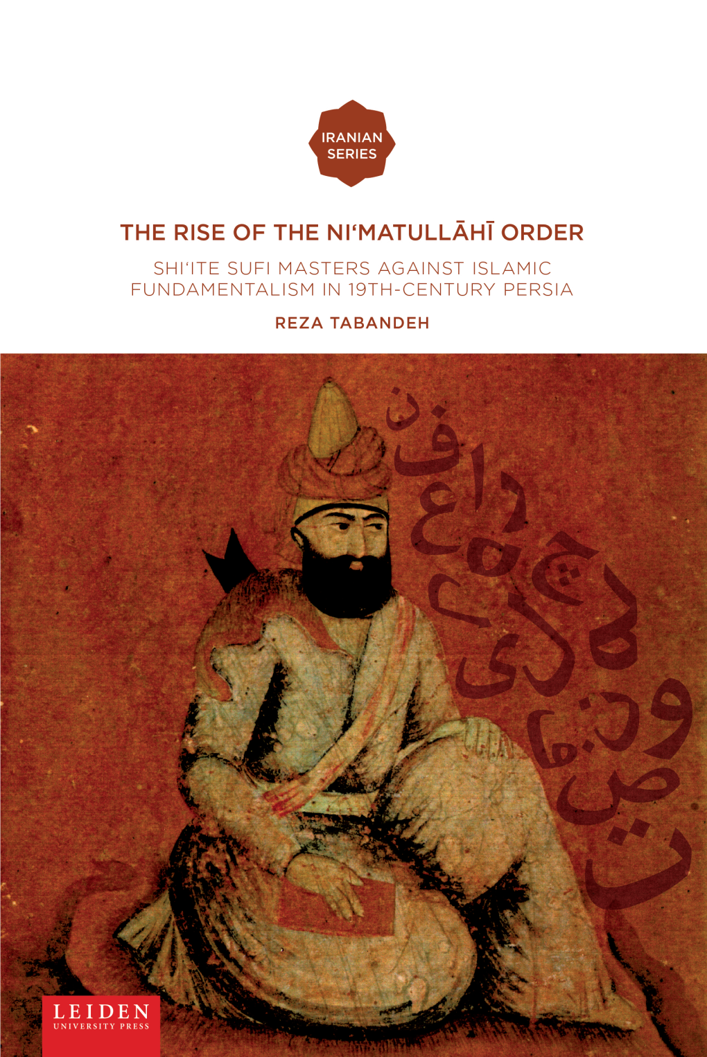 The Rise of the Niʿmatullāhī Order IRANIAN STUDIES SERIES