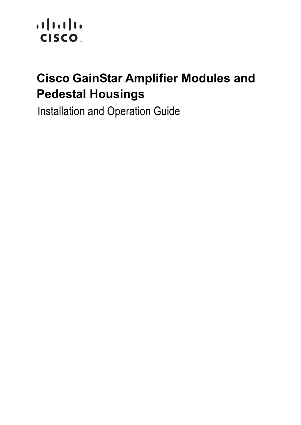 Cisco Gainstar Amplifier Modules and Pedestal Housings Installation and Operation Guide