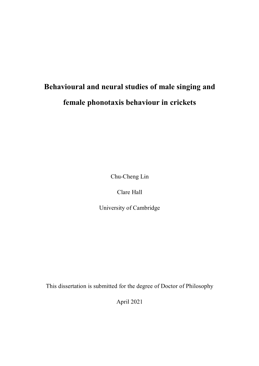 Behavioural and Neural Studies of Male Singing and Female Phonotaxis Behaviour in Crickets Chu-Cheng Lin Summary