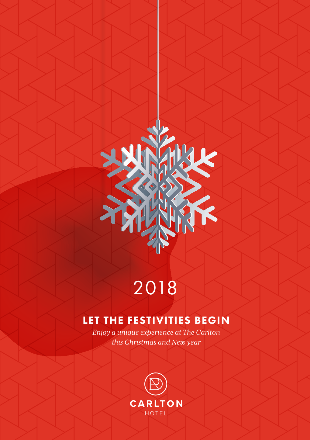 LET the FESTIVITIES BEGIN Enjoy a Unique Experience at the Carlton This Christmas and New Year 18+ PARTY NIGHT MENU 3 COURSE MEAL & WELCOME SHOT on ARRIVAL