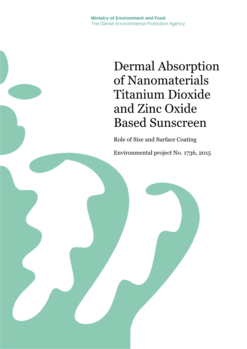 Dermal Absorption of Nanomaterials Titanium Dioxide and Zinc Oxide Based Sunscreen