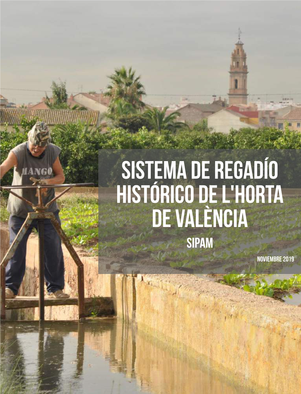 Sistema De Regadío Histórico De L'horta De València Sipam Noviembre 2019 Agradecimientos