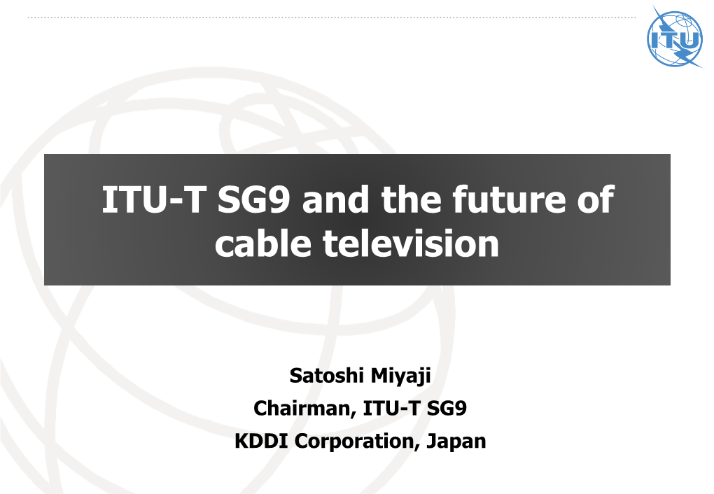 ITU-T SG9 and the Future of Cable Television