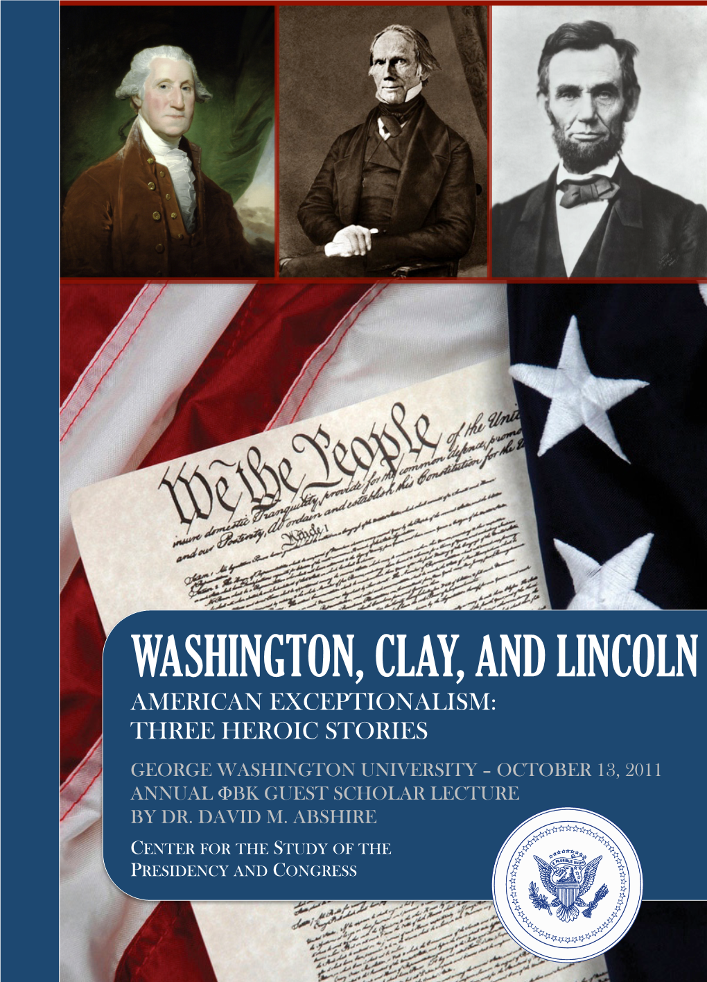 Washington, Clay, and Lincoln American Exceptionalism: Three Heroic Stories