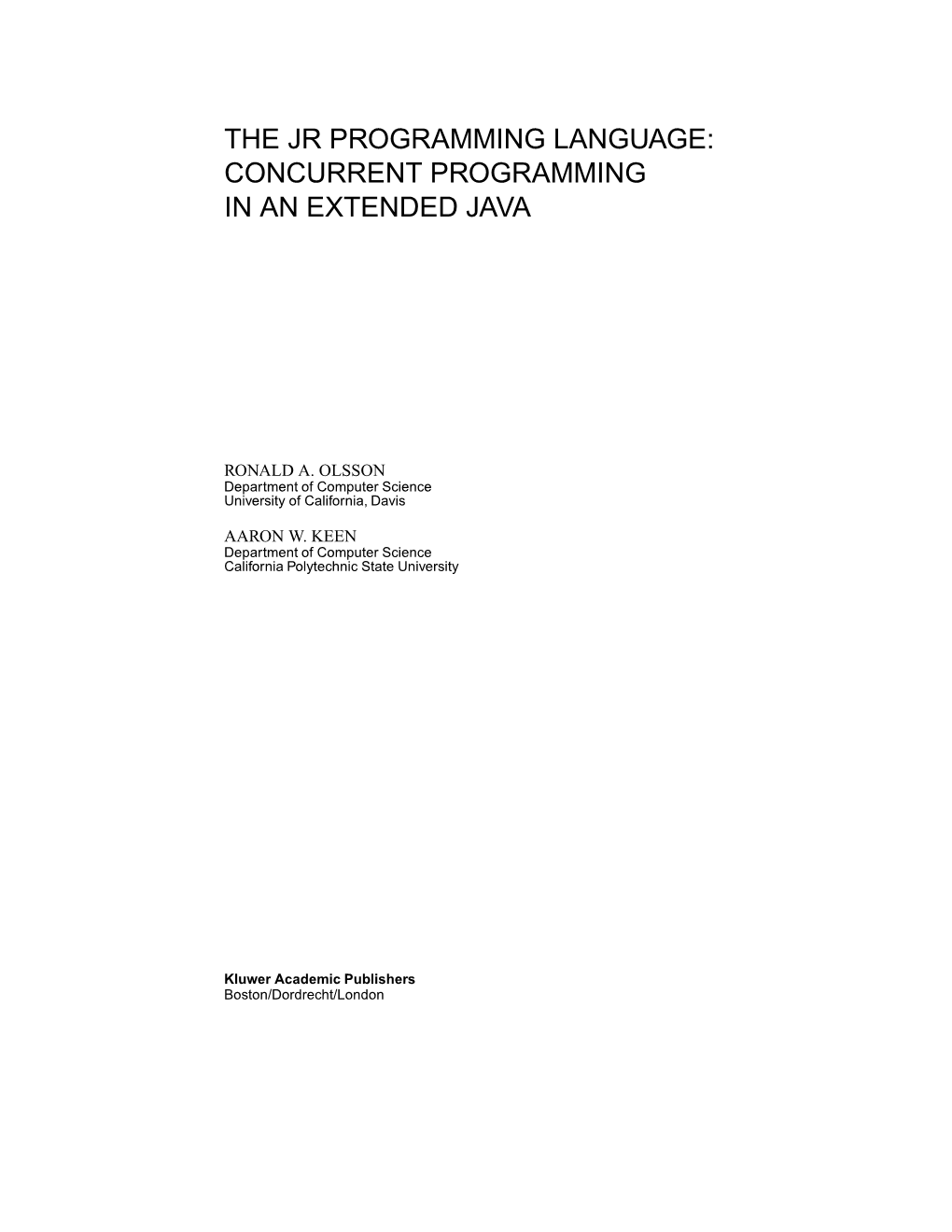 The Jr Programming Language: Concurrent Programming in an Extended Java