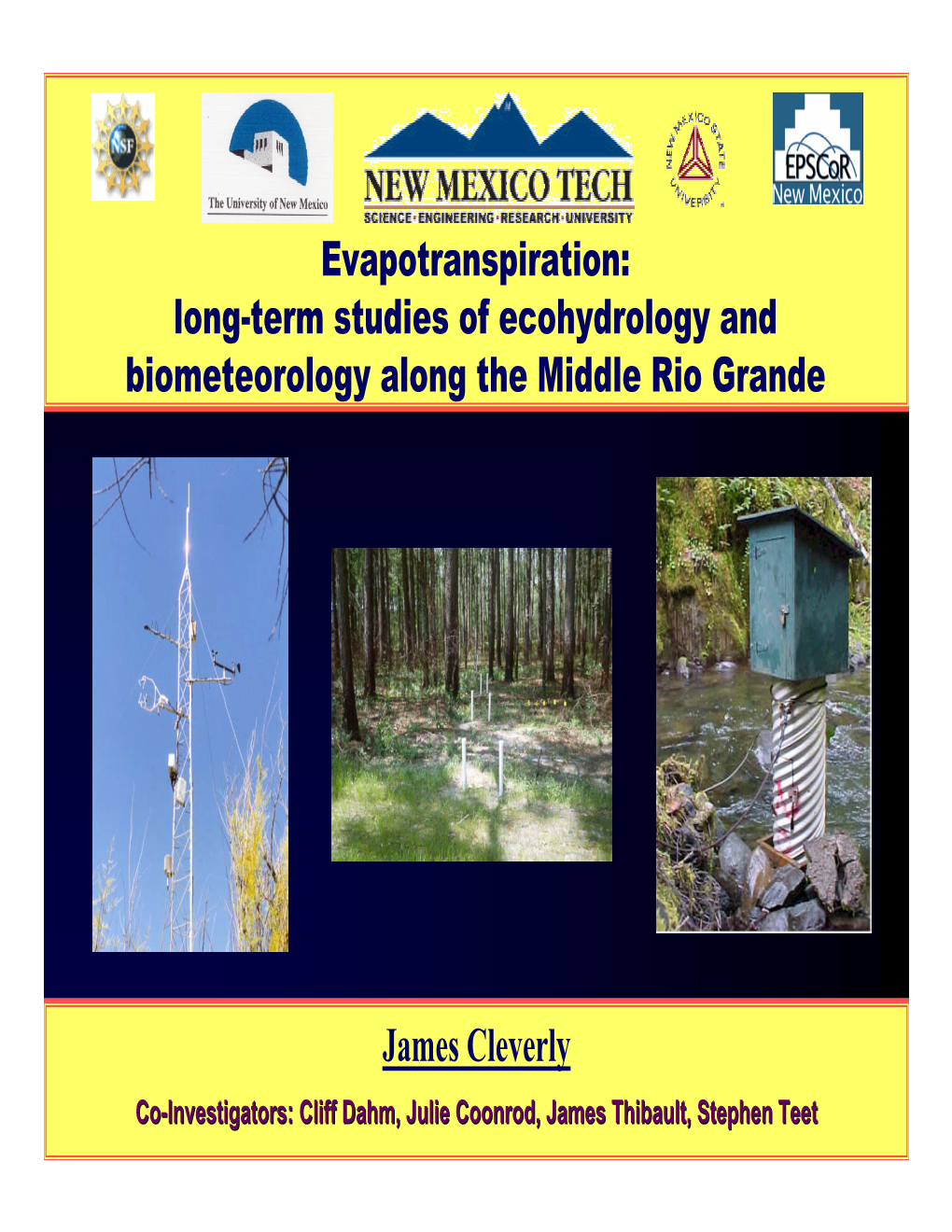 Evapotranspiration: Long-Term Studies of Ecohydrology and Biometeorology Along the Middle Rio Grande James Cleverly