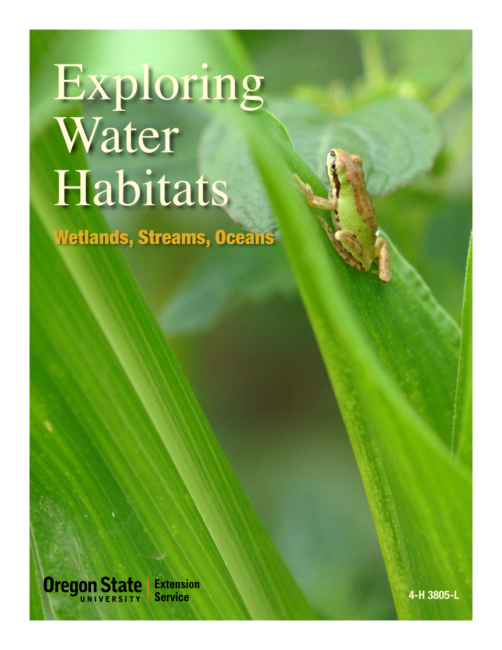 Exploring Water Habitats Wetlands, Streams, Oceans