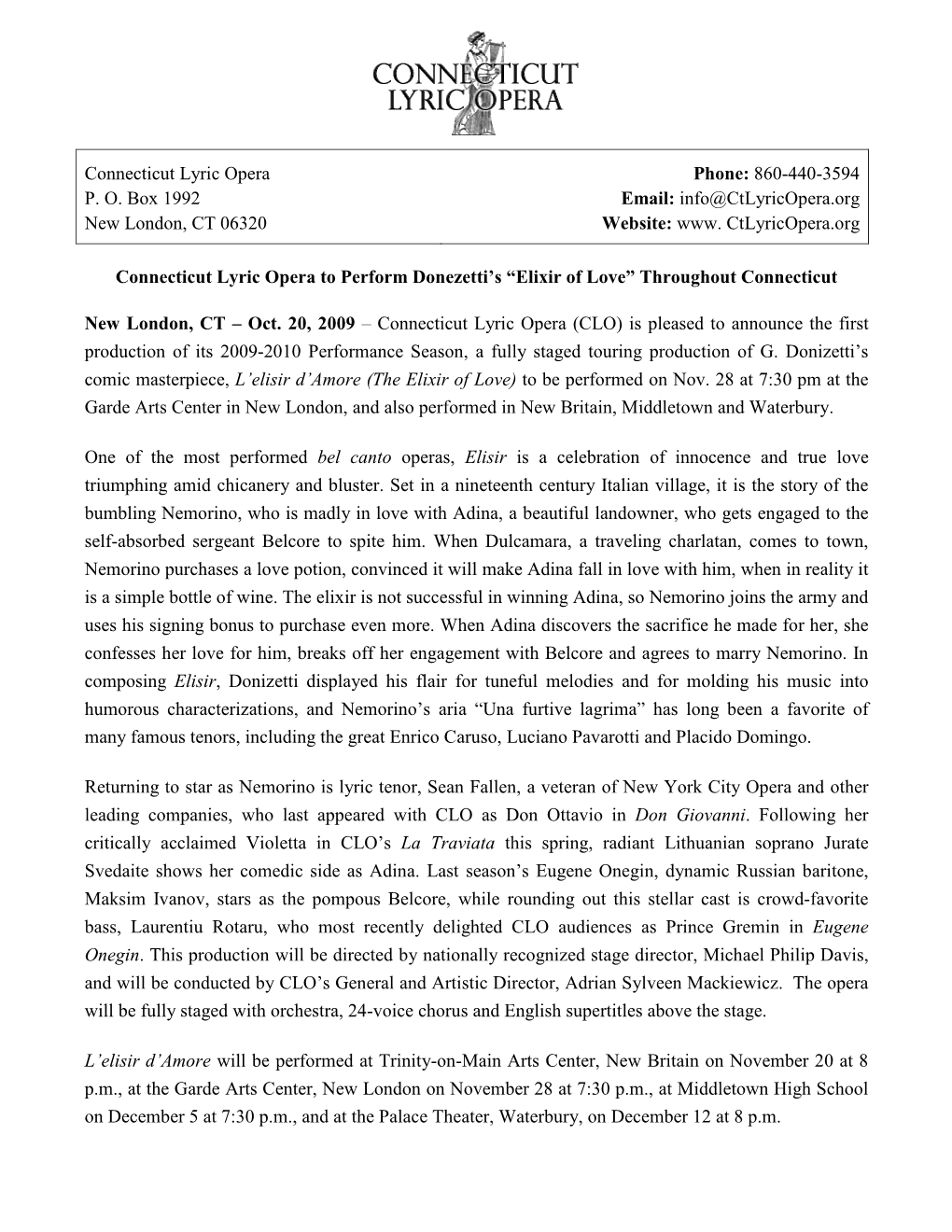 Connecticut Lyric Opera P. O. Box 1992 New London, CT 06320 Phone: 860-440-3594 Email: Info@Ctlyricopera.Org Website: Www. Ctlyr