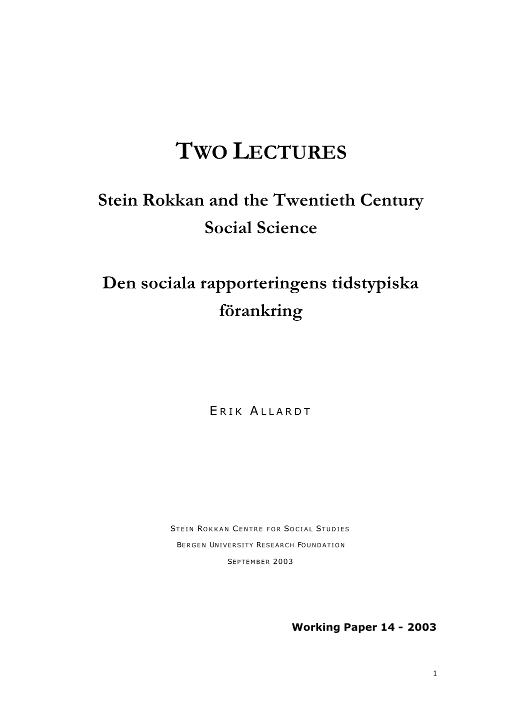 TWO LECTURES Stein Rokkan and the Twentieth Century Social