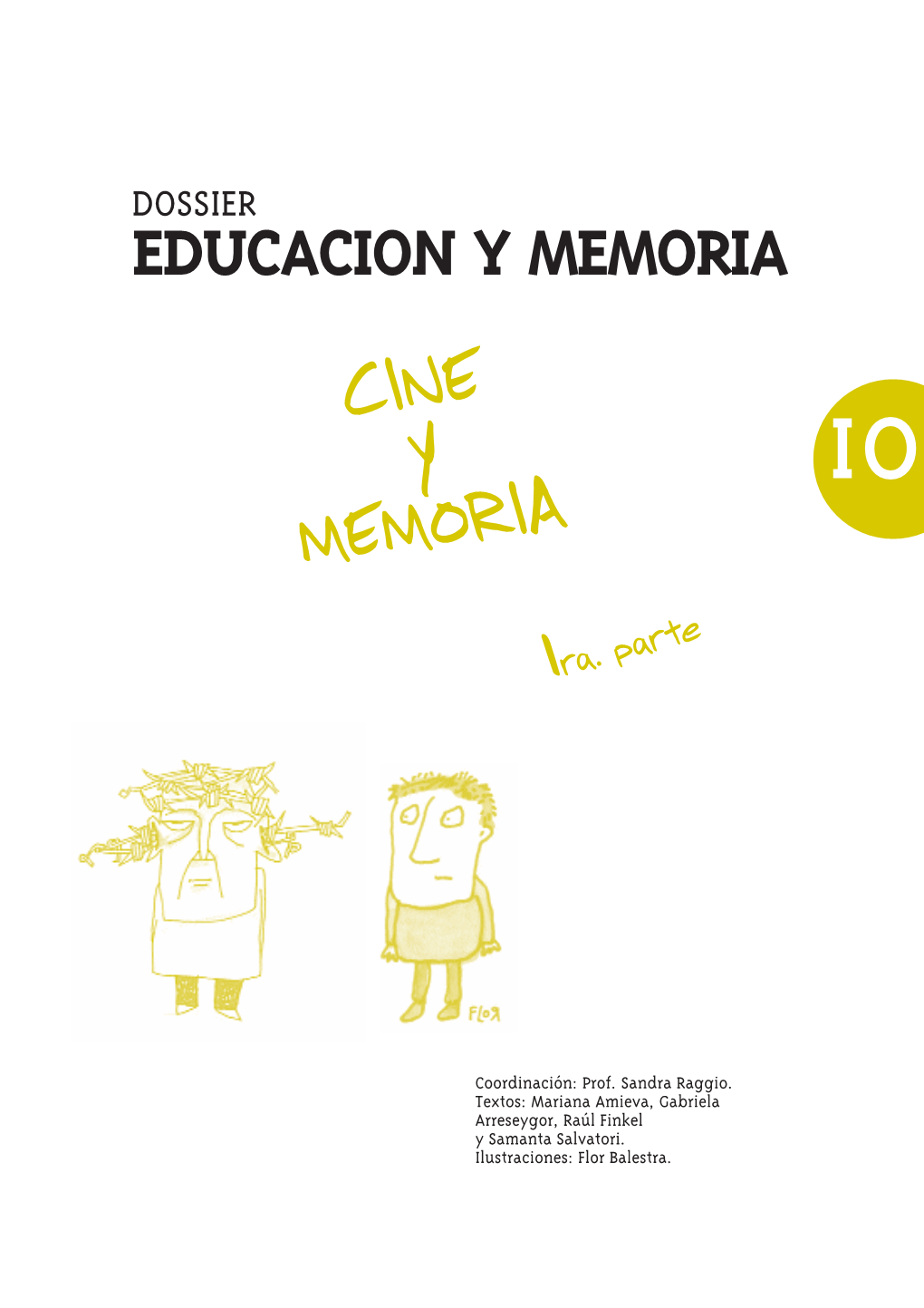 Cine Y Memoria; Desde Dónde Debemos Partir En La Historia Del Cine Argentino Para Poder Explorar La Construcción De La Memoria De La Dictadura