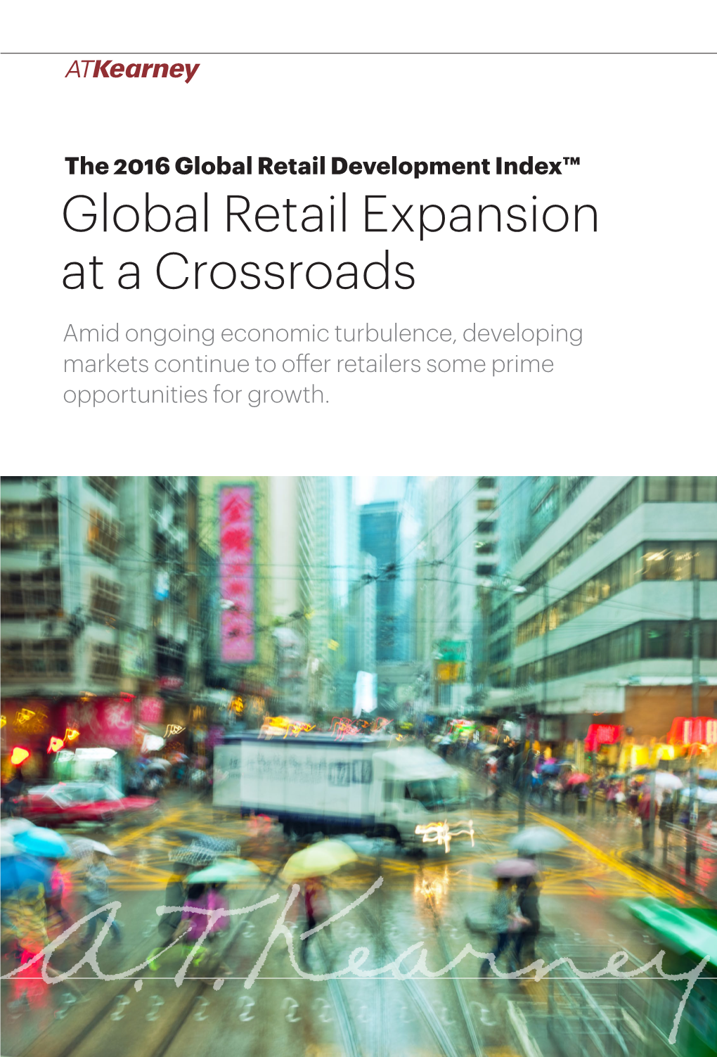 Global Retail Expansion at a Crossroads Amid Ongoing Economic Turbulence, Developing Markets Continue to Offer Retailers Some Prime Opportunities for Growth