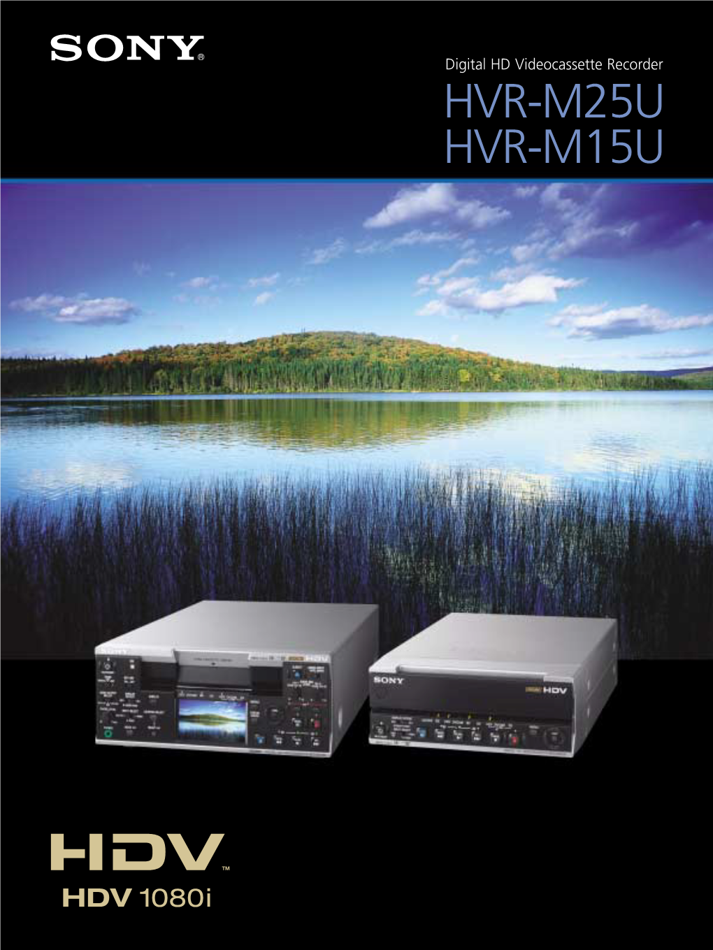 The Sony HVR-M25U and HVR-M15U HDV 1080I Vtrs