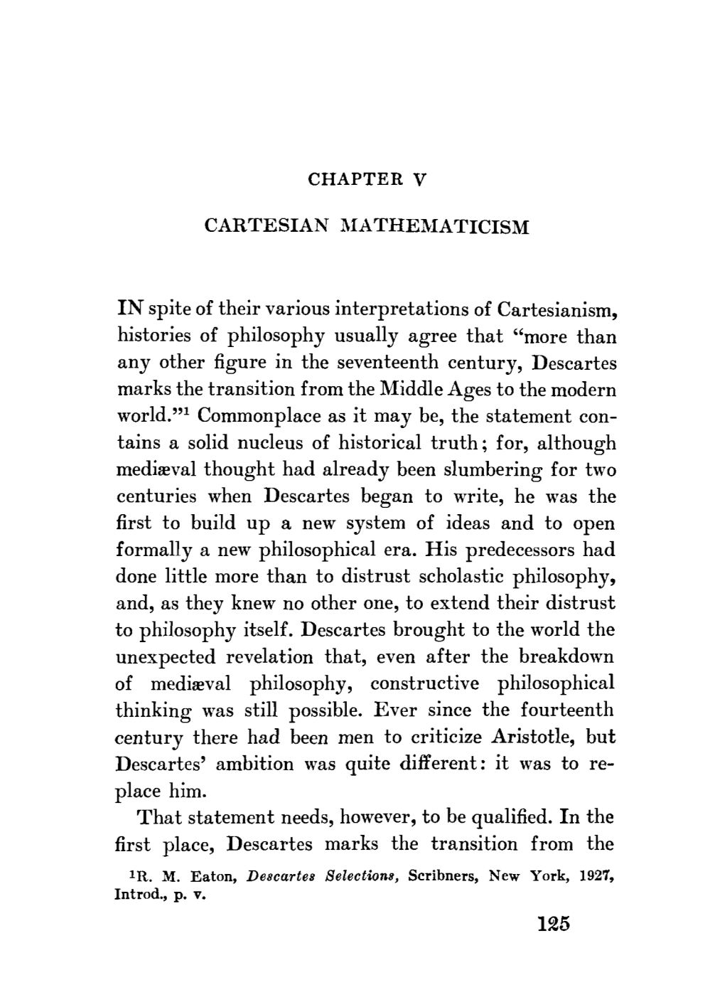 THE CARTESIAN EXPERIMENT Renaissance, Rather Than from the Middle Ages, to the Modern World