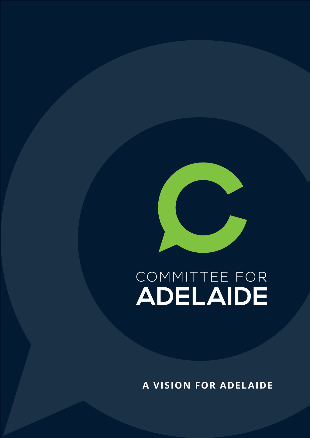 A VISION for ADELAIDE 2 | a Vision for Adelaide INTRODUCTION