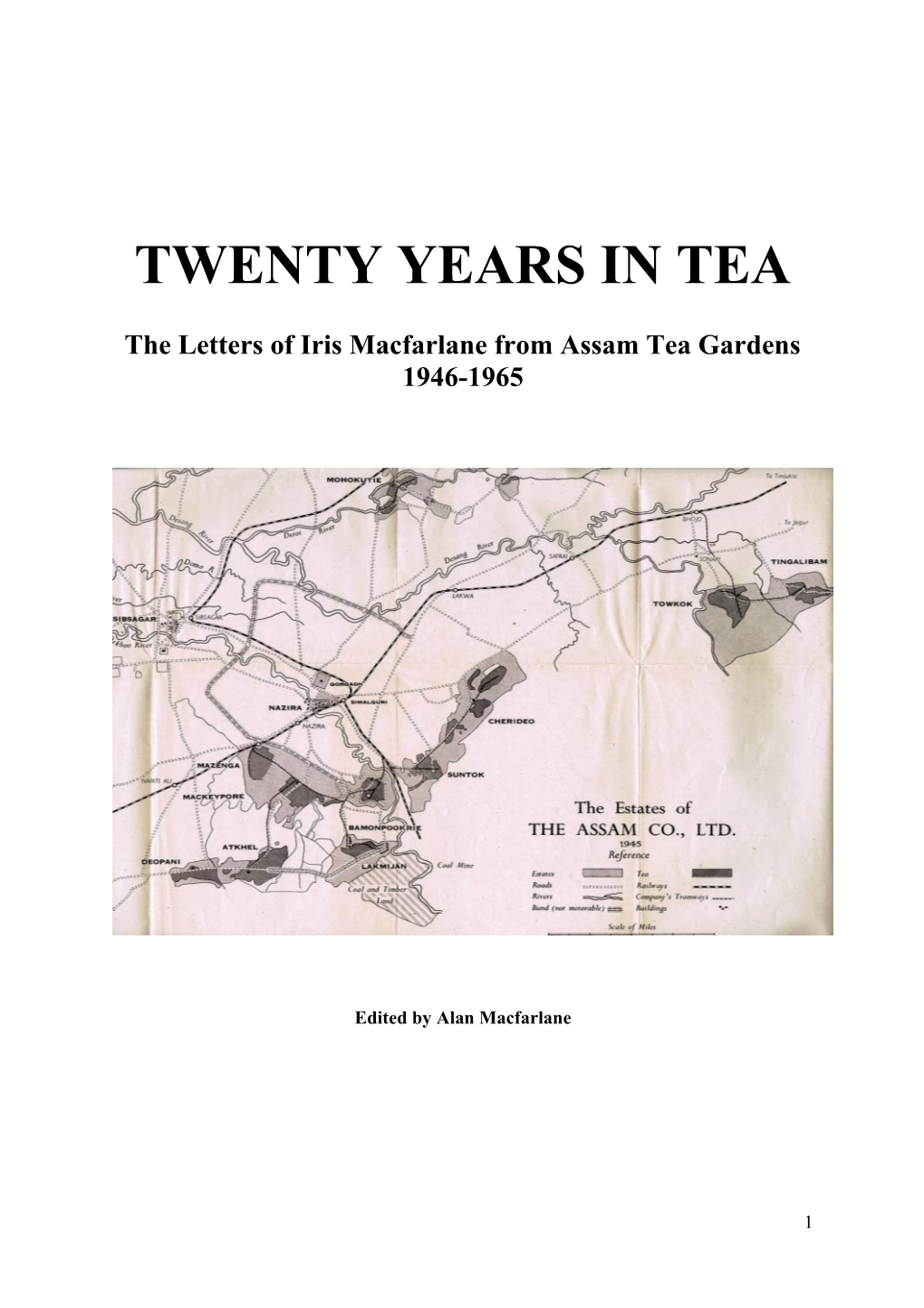 TWENTY YEARS in TEA, the Letters of Iris Macfarlane from Assam Tea Gardens, 1946-1965