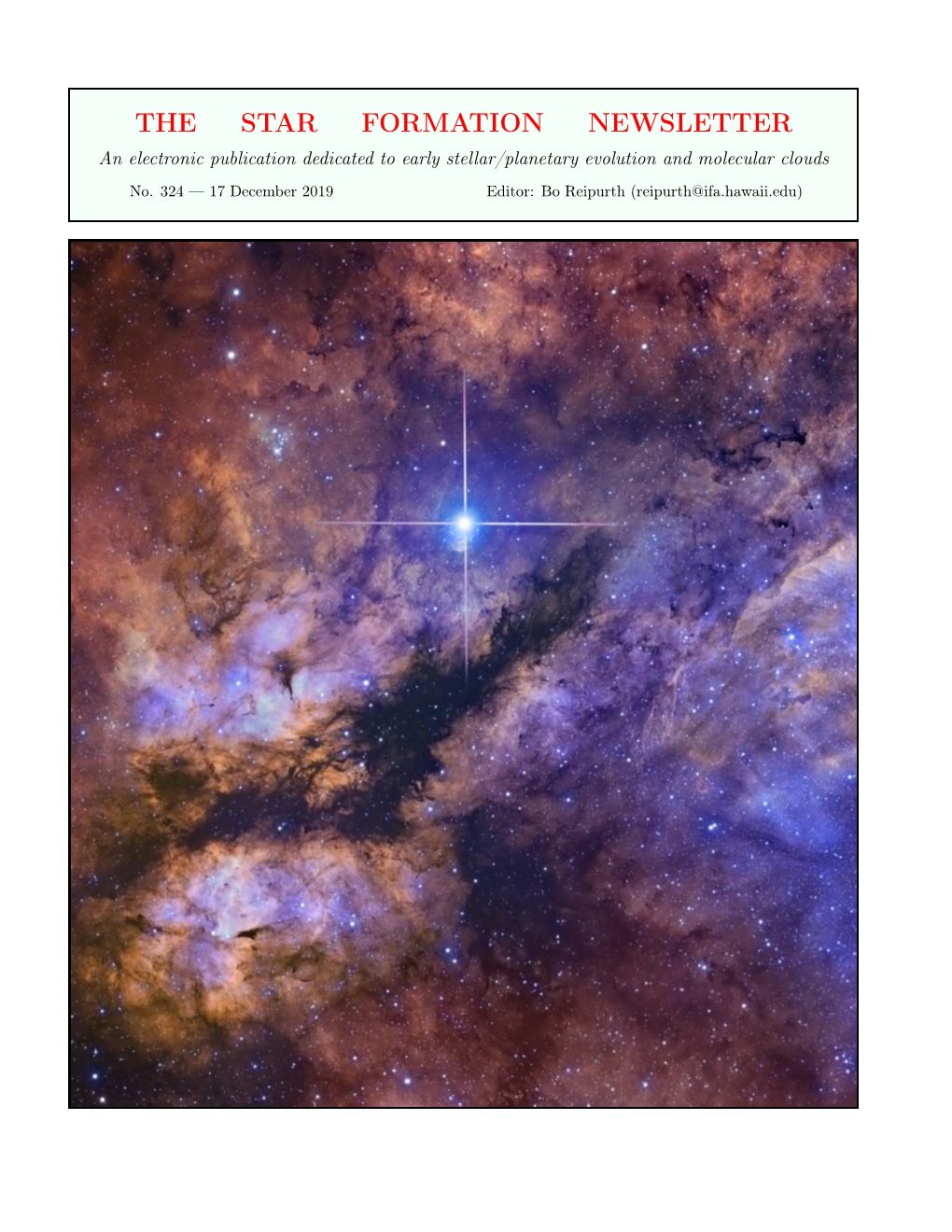 324 — 17 December 2019 Editor: Bo Reipurth (Reipurth@Ifa.Hawaii.Edu) List of Contents the Star Formation Newsletter Interview