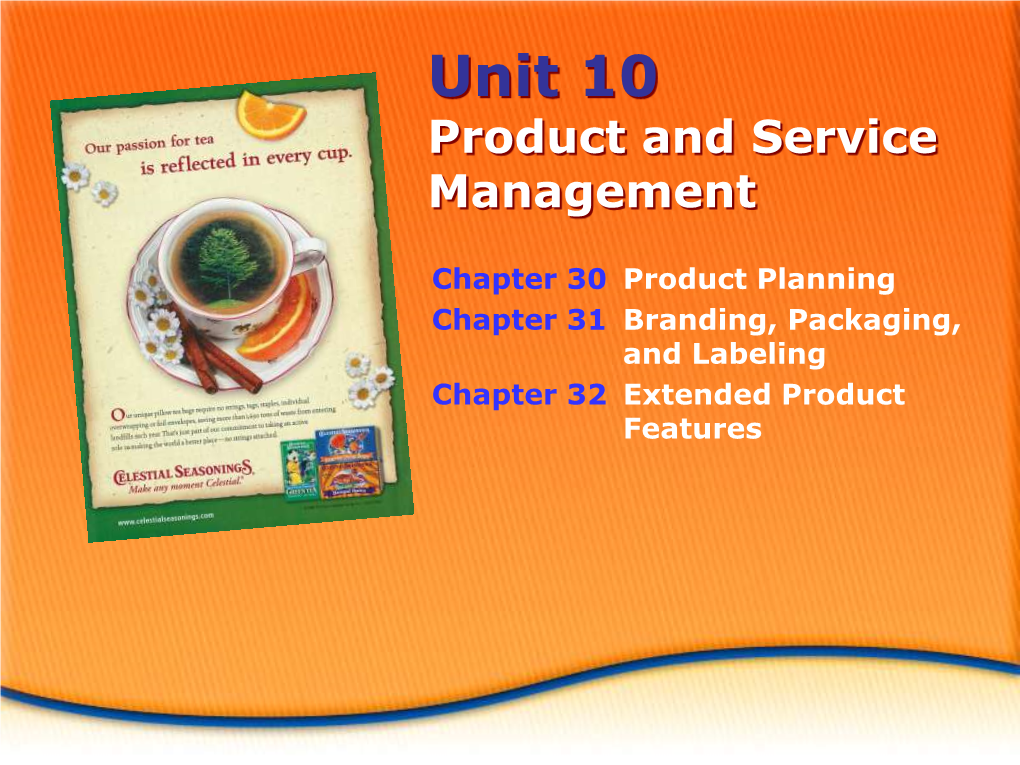 Chapter 30 Product Planning Chapter 31 Branding, Packaging, and Labeling Chapter 32 Extended Product Features Chapter 30 Product Planning