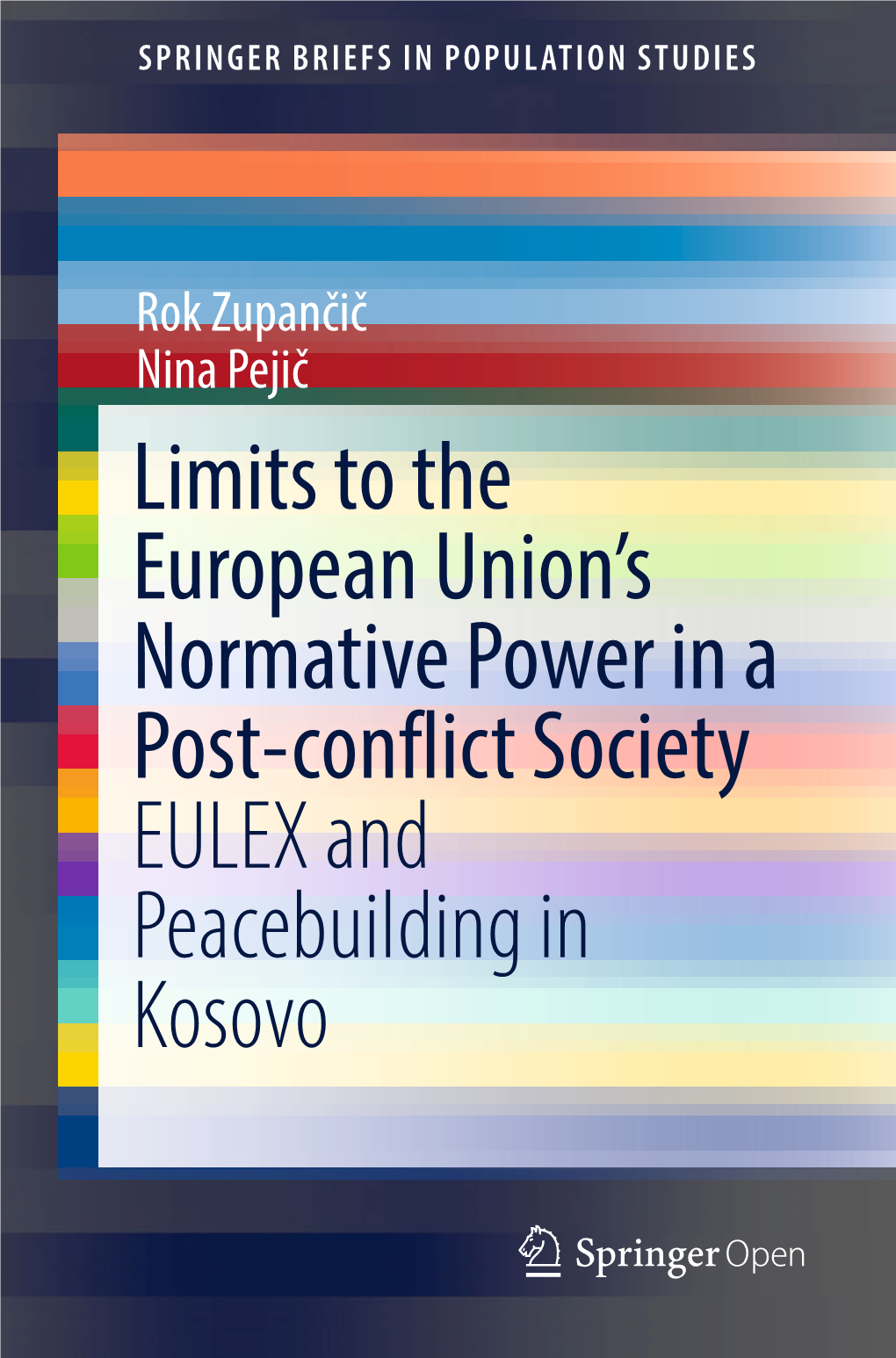 Limits to the European Union's Normative Power in a Post-Conflict Society EULEX and Peacebuilding in Kosovo