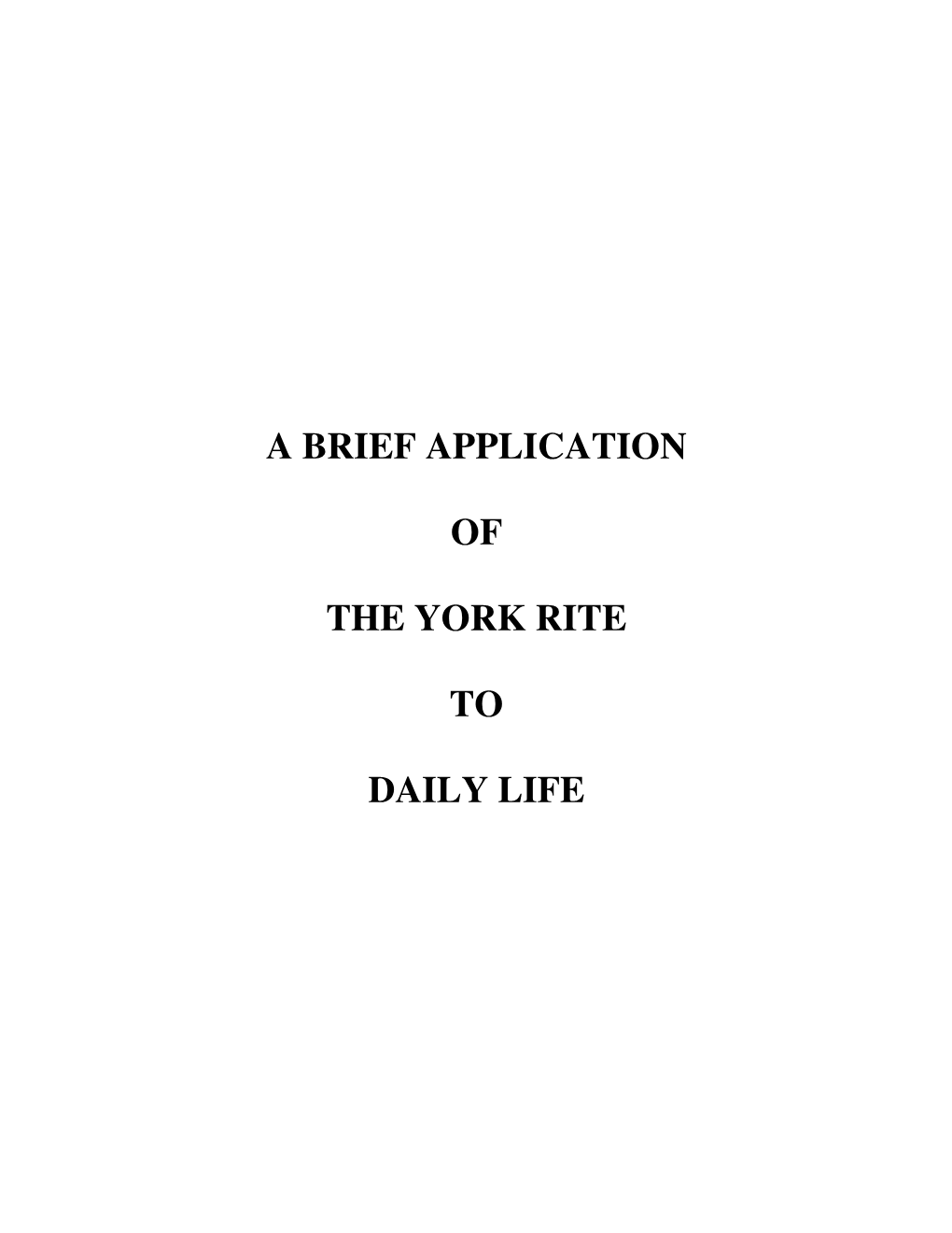 A Brief Application of the York Rite to Daily Life