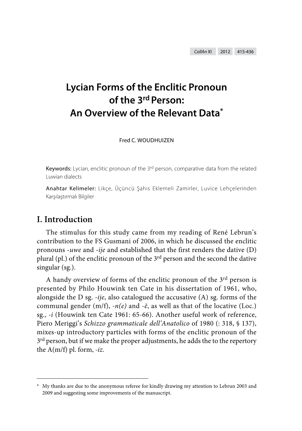 Lycian Forms of the Enclitic Pronoun of the 3Rd Person: an Overview of the Relevant Data*