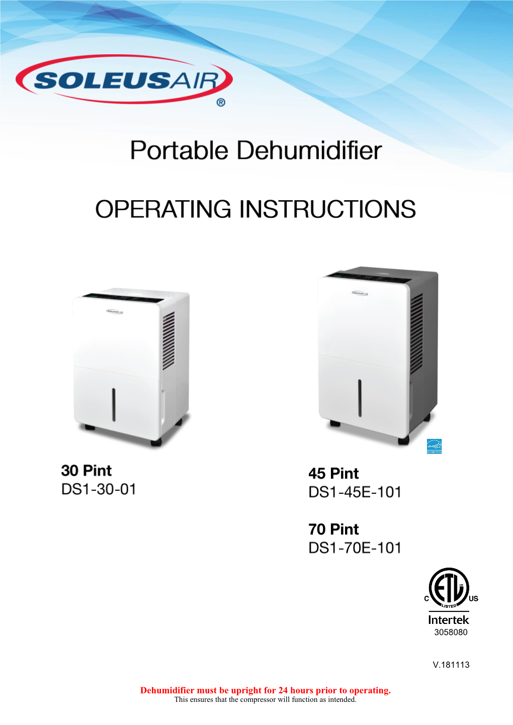 Dehumidifier Must Be Upright for 24 Hours Prior to Operating. This Ensures That the Compressor Will Function As Intended