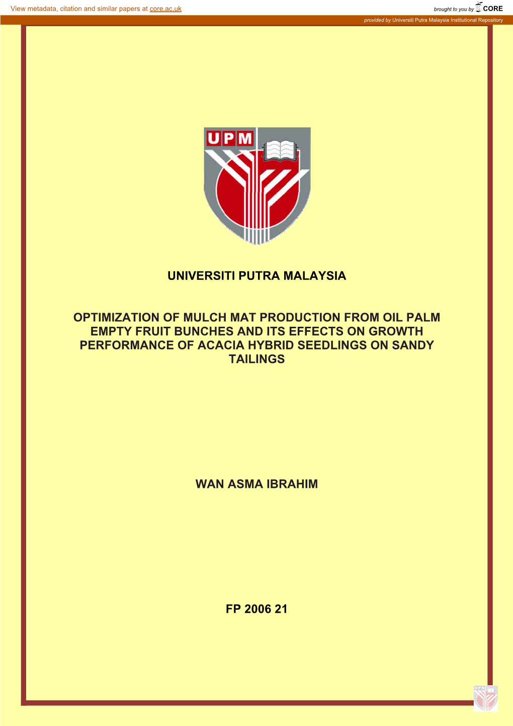 Universiti Putra Malaysia Optimization of Mulch Mat Production from Oil Palm Empty Fruit Bunches and Its Effects on Growth Perfo