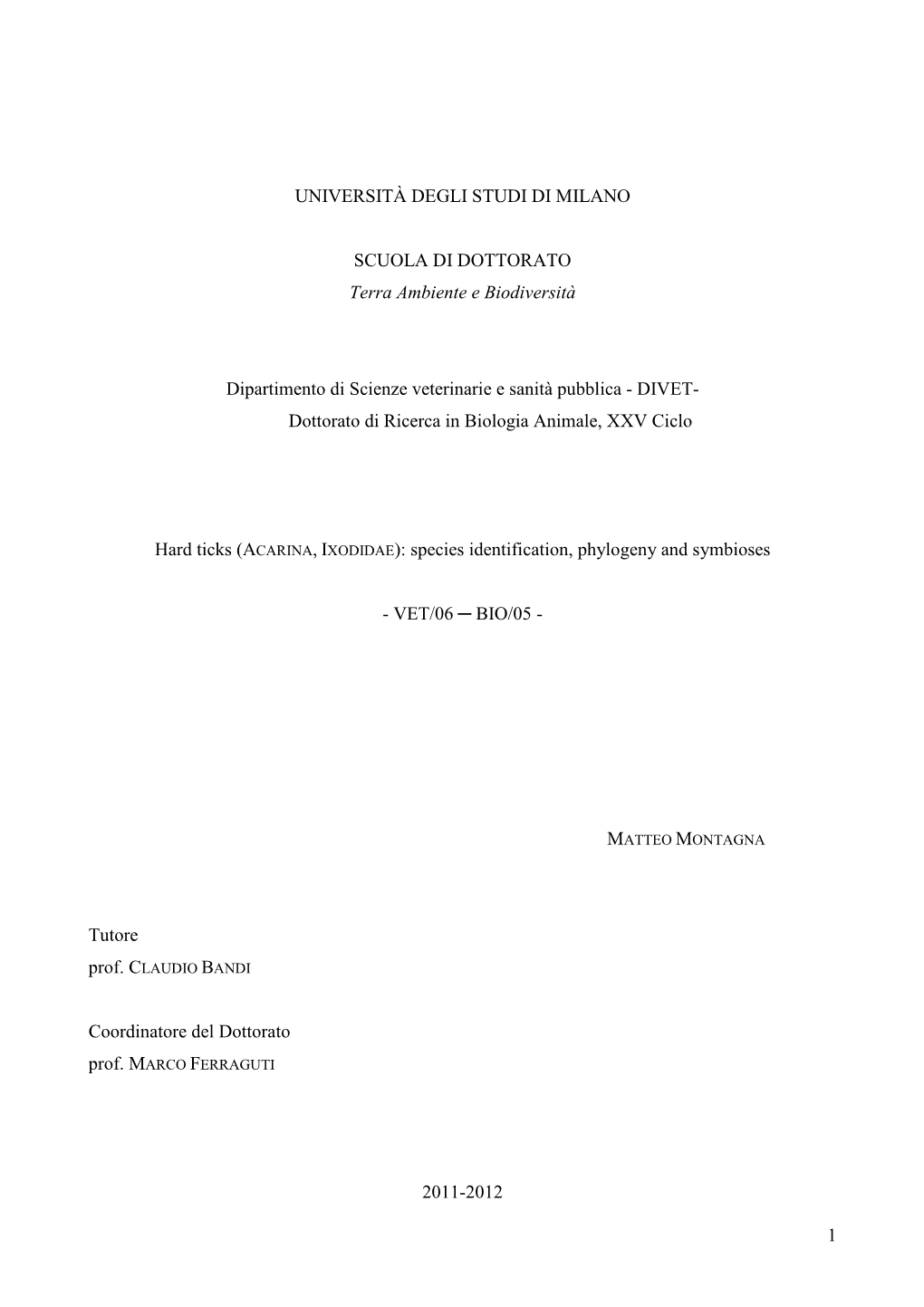 1 UNIVERSITÀ DEGLI STUDI DI MILANO SCUOLA DI DOTTORATO Terra Ambiente E Biodiversità Dipartimento Di Scienze Veterinarie E