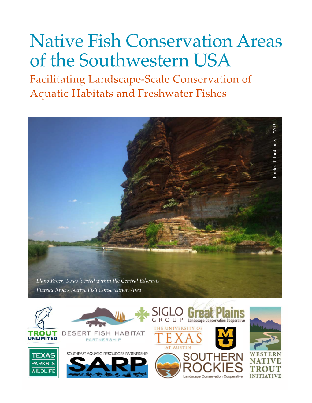 Native Fish Conservation Areas of the Southwestern USA Facilitating Landscape-Scale Conservation of Aquatic Habitats and Freshwater Fishes Photo: T
